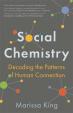 Social Chemistry : Decoding the Patterns of Human Connection