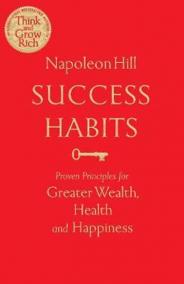 Success Habits : Proven Principles for Greater Wealth, Health, and Happiness