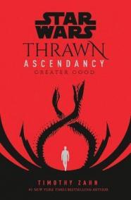 Star Wars: Thrawn Ascendancy : (Book 2: Greater Good)