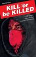 Kill or be Killed Volume 1