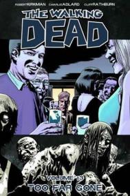 The Walking Dead: Too Far Gone Volume 13