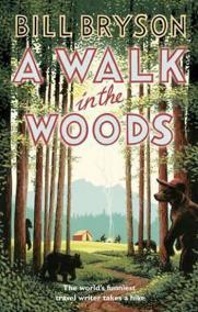 A Walk In The Woods: The World´s Funniest Travel Writer Takes a Hike