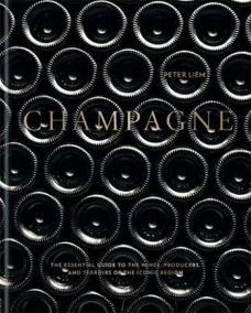 Champagne : The essential guide to the wines, producers, and terroirs of the iconic region