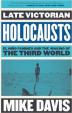 Late Victorian Holocausts : El Nino Famines and the Making of the Third World