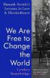 We Are Free to Change the World