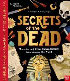 Secrets of the Dead : Mummies and Other Human Remains from Around the World