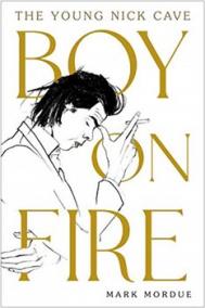 Boy on Fire : The Young Nick Cave