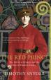 The Red Prince : The Fall of a Dynasty and the Rise of Modern Europe