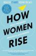 How Women Rise: Break the 12 Habits Holding You Back