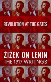 Revolution at the Gates: Žižek on Lenin, the 1917 Writings