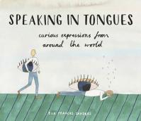 Speaking In Tongues: Curious Expressions From Around The World