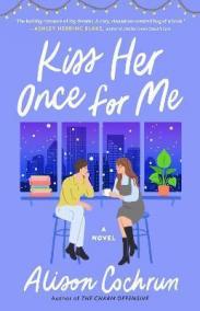 Kiss Her Once for Me : A Novel