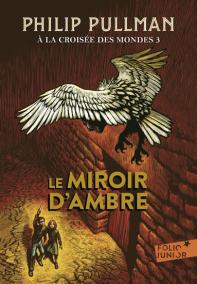 A la croisée des mondes 3 : Le Miroir d´ambre 