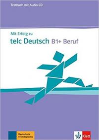 Mit Erfolg zu telc Deutsch B1+ Beruf – TB + CD