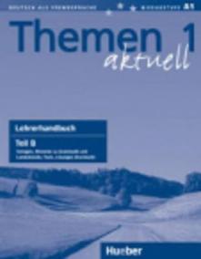 Themen aktuell 1: Lehrerhandbuch Teil B