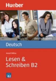 deutsch üben: Lesen + Schreiben B2