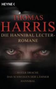 Die Hannibal Lecter Romane: Roter Drache - Das Schweigen der Lämmer - Hannibal