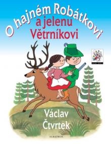 O hajném Robátkovi a jelenu Větrníkovi