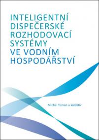 Inteligentní dispečerské rozhodovací systémy ve vodním hospodářství