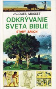 Odkrývanie sveta biblie - Starý zákon