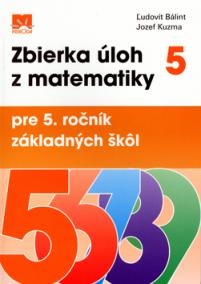 Zbierka úloh z matematiky pre 5. ročník ZŠ