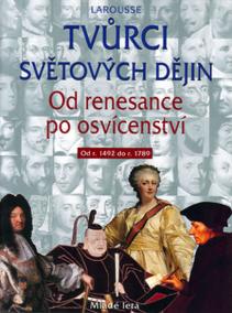 Tvůrci světových dějin 2 - Od renesance po osvícenství (od r. 1492 do r. 1789)