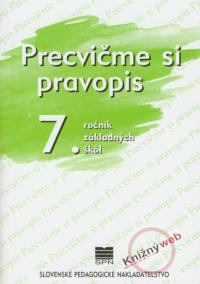 Precvičme si pravopis 7. ročník základných škôl - 8. vydanie