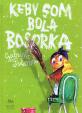 Keby som bola bosorka