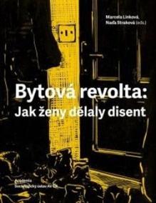 Bytová revolta: Jak ženy dělaly disent