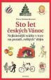 Sto let českých Vánoc - Nejkrásnější svátky v roce na pozadí „velkých“ dějin