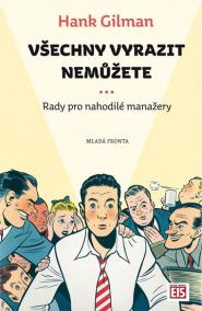 Všechny vyrazit nemůžete - Rady pro nahodilé manažery