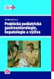 Praktická pediatrická gastroenterologie, hepatologie a výživa + CD