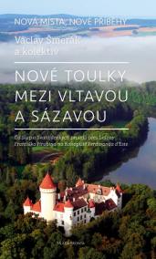 Nové toulky mezi Vltavou a Sázavou - Od Slap a Svatojánských proudů přes Lešany Františka Hrubína na Konopiště Ferdinanda d´Este