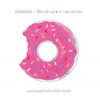 Diabetes - Necukrujte s cukrovkou