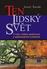 Ten lidský svět - Úvahy o lidské společnosti a společenských systémech