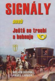 Signály aneb Ještě se troubí a bubnuje