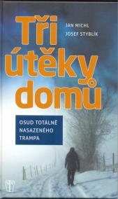 Tři útěky domů - Osud totálně nasazeného trampa