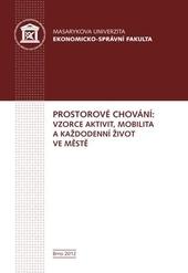 Prostorové chování: vzorce aktivit, mobilita a každodenní život ve městě