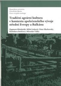 Tradiční agrární kultura v kontextu společenského vývoje střední Evropy a Balkánu