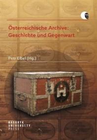 Österreichische Archive: Geschichte und Gegenwart