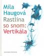 Rastlina so snom: Vertikála