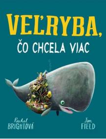 Veľryba, čo chcela viac