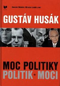 Gustáv Husák - Moc politiky - Politik moci