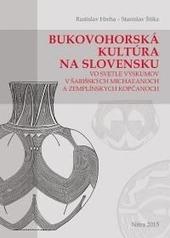 BUKOVOHORSKÁ KULTÚRA NA SLOVENSKU vo svetle výskumov v Šarišských Michaľanoch a Zemplínskych Kopčanoch