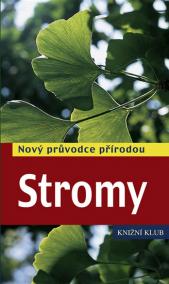 Stromy - Nový průvodce přírodou