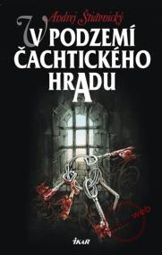 V podzemí Čachtického hradu (1) - 2.vydání