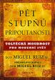 Pět stupňů připoutanosti - Toltécká moudrost pro moderní svět