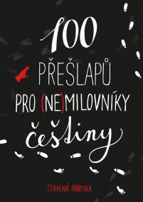 100 přešlapů pro (ne)milovníky češtiny