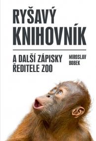 Ryšavý knihovník a další zápisky ředitele zoo