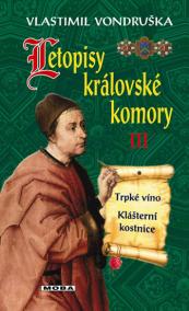 Letopisy královské komory III. - Trpké víno / Klášterní kostnice